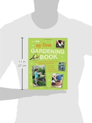 My First Gardening Book: 35 easy and fun projects for budding gardeners: planting, growing, maintaining, garden crafts