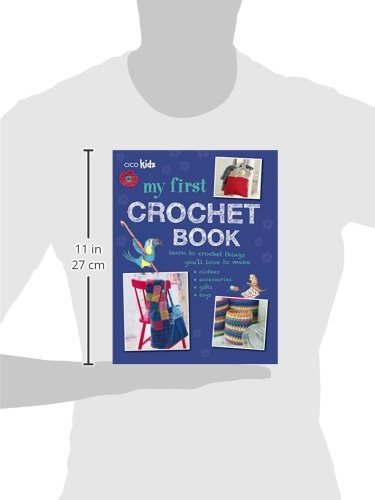 My First Crochet Book: 35 fun and easy crochet projects for children aged 7 years +