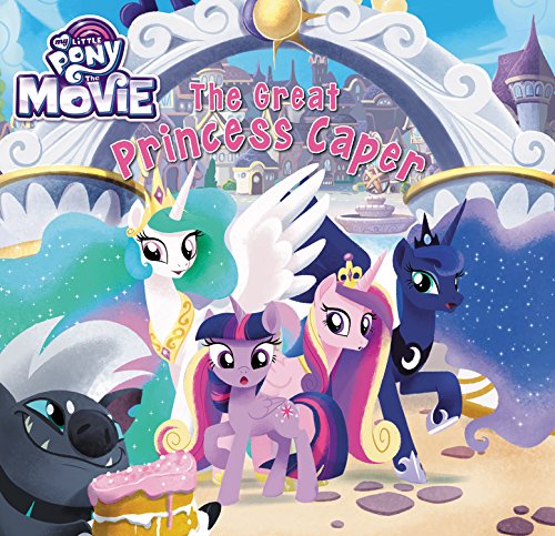My Little Pony: The Movie: The Great Princess Caper