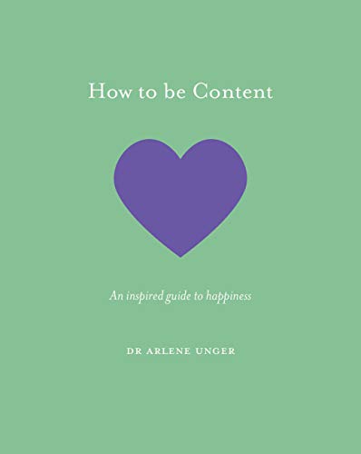 How to be Content: An inspired guide to happiness