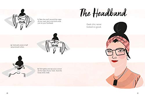 The Art of the Scarf: From Classic Knots and Chic Neckties, to Stylish Turbans, Makeshift Bags, and More