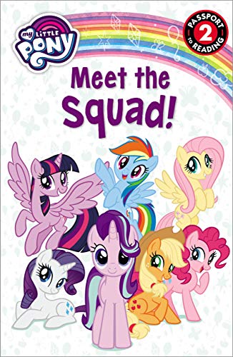 My Little Pony: Meet the Squad! (Passport to Reading Level 2)